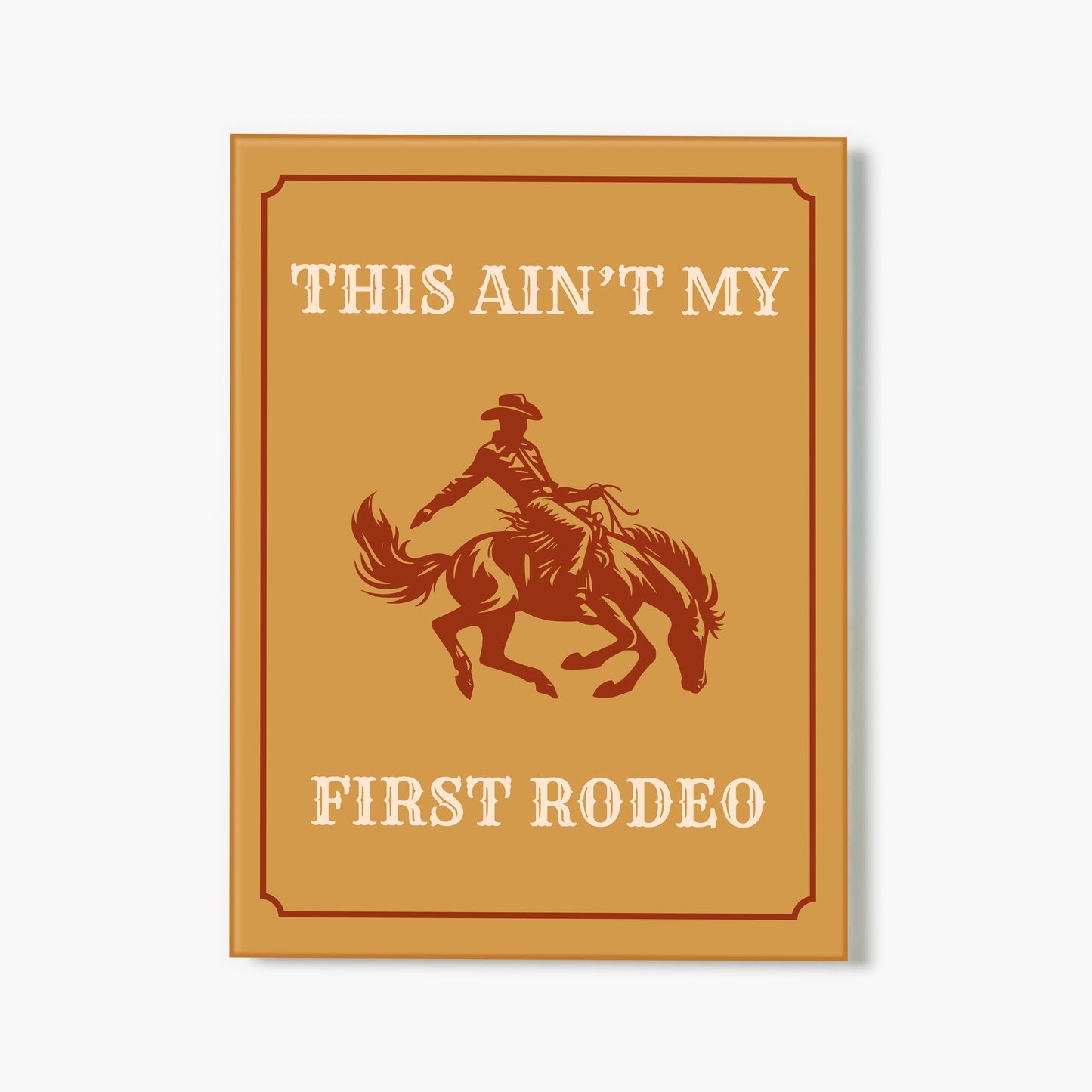 Ain't My First Rodeo