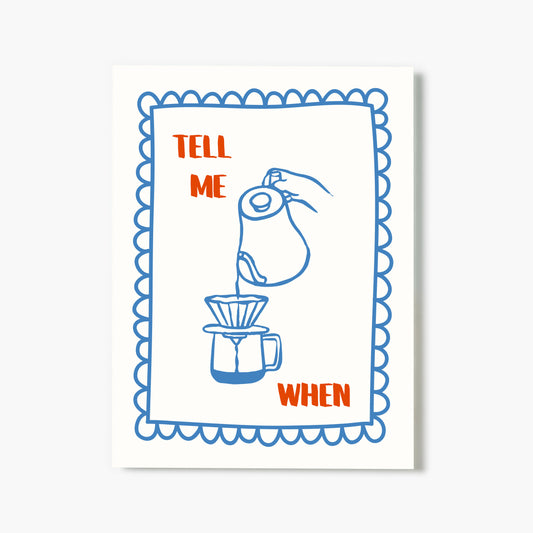Tell Me When Coffee